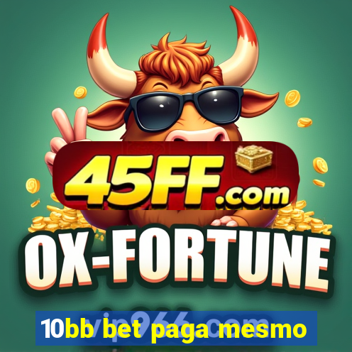 10bb bet paga mesmo